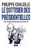 Le sottisier des présidentielles : Tout ce qu'ils auraient aimé de pas avoir dit