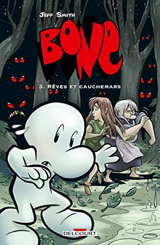 Bone, Tome 3 : Rêves et cauchemars