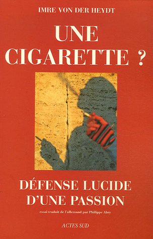 Download Une cigarette ? : Défense lucide d'une passion Download Une cigarette ? : Défense lucide d'une passion