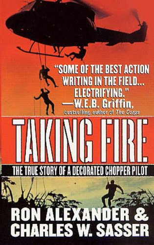 Download Taking Fire: The True Story of a Decorated Chopper Pilot
