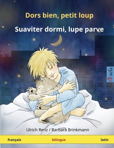 Book's Cover ofDors bien petit loup  Suaviter dormi lupe parve Livre bilingue pour enfants français  latin