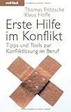 Erste Hilfe im Konflikt: Tipps und Tools zur Konfliktlösung im Beruf by