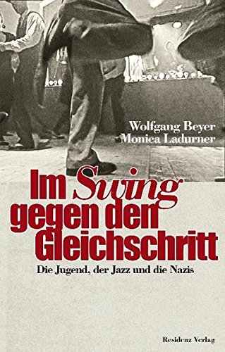 Download Im Swing gegen den Gleichschritt: Die Jugend, der Jazz und die Nazis Download Im Swing gegen den Gleichschritt: Die Jugend, der Jazz und die Nazis