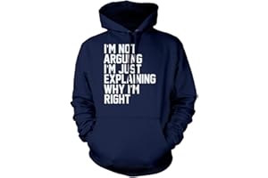 HOTSCAMP I'm Not Arguing I'm Just Explaining Why I'm Right Unisex Hoodie