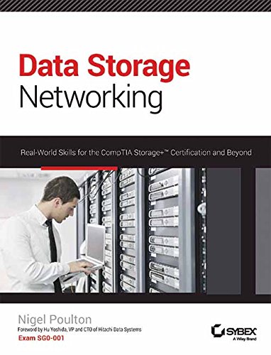 Data Storage Networking: Real World Skills for The Comptia Storage 