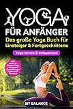  Yoga für Anfänger: Das große Yoga Buch für Einsteiger & Fortgeschrittene - Yoga lernen & entspannen - Inkl. Hatha & Bikram Yoga, Pranayama Atemübungen und 30 Minuten Workout - Übungen mit Bildern