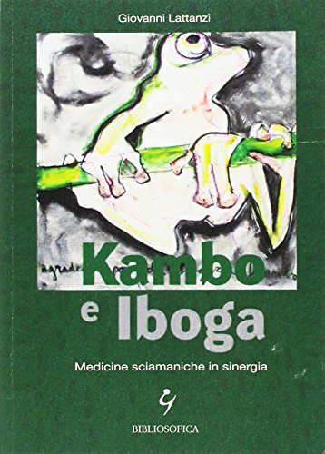 Preisvergleich Produktbild Kambo e Iboga. Medicine sciamaniche in sinergia