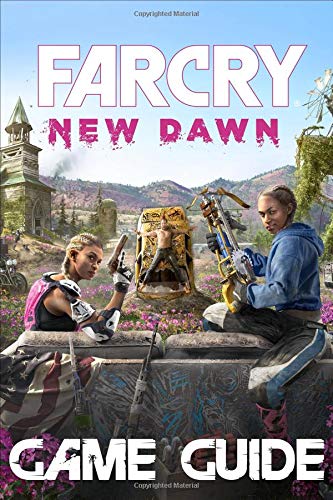 Preisvergleich Produktbild Far Cry: New Dawn Game Guide: Walkthroughs, How To-s