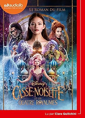 Disney Casse-Noisette et les Quatre Royaumes - Le roman du film: Livre audio 1 CD MP3