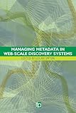 Image de Managing Metadata in Web-Scale Discovery Systems