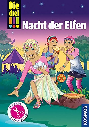 Die drei !!!, Nacht der Elfen: Mit 12 illustrierten DIY-Anleitungen
