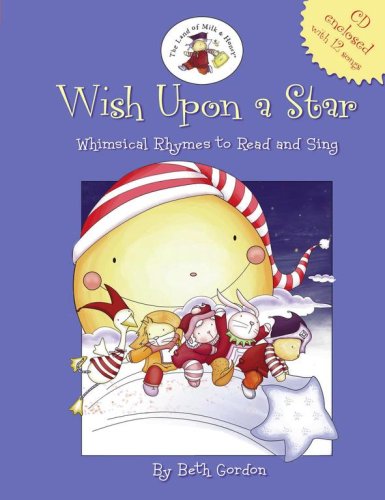 Wish upon a Star: Whimsical Rhymes to Read And Sing (The The Land of Milk & Honey)