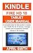 Produktbild KINDLE FIRE HD 10 TABLET USER MANUAL: A complete step by step guide to master your kindle fire HD 10 device, manage content and troubleshot common issues in 30 minutes