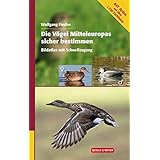 Die Vögel Mitteleuropas sicher bestimmen: Bildatlas mit Schnellzugang