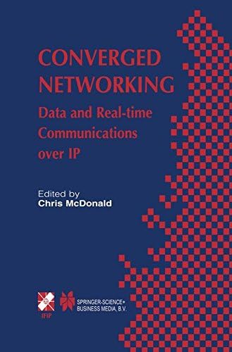 Converged Networking: Data and Real-time Communications over IP: 119 (IFIP Advances in Information and Communication Technology)