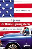 I jeans di Bruce Springsteen e altri sogni americani