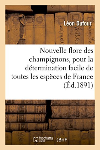 Nouvelle flore des champignons, pour la détermination facile de toutes les espèces gratuit Nouvelle flore des champignons, pour la détermination facile de toutes les espèces gratuit