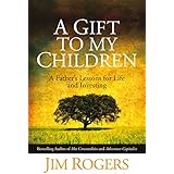 A Gift to my Children: A Father's Lessons for Life and Investing