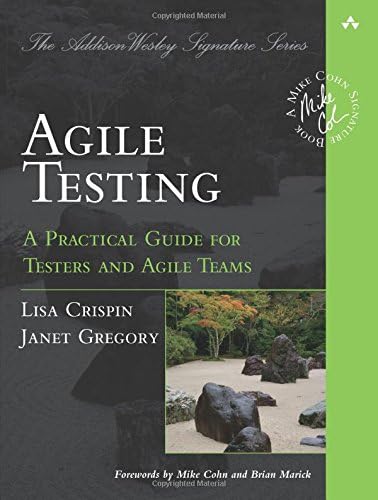 Agile Testing: A Practical Guide for Testers and Agile Teams (Addison-Wesley Signature) (Addison-Wesley Signature Series (Cohn))