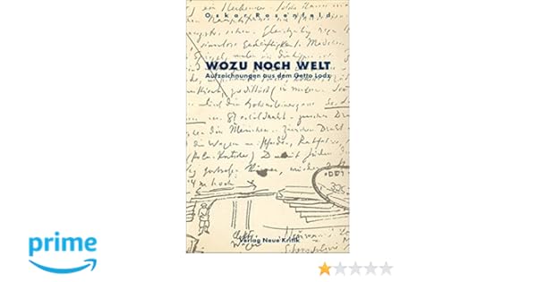 Wozu Noch Welt Aufzeichnungen Aus Dem Getto Lodz Amazonde - 