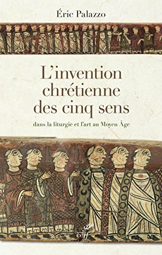 Download L'invention chrétienne des cinq sens dans la liturgie et l'art au Moyen Age Download L'invention chrétienne des cinq sens dans la liturgie et l'art au Moyen Age