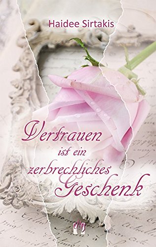 Vertrauen ist ein zerbrechliches Geschenk: Liebesroman