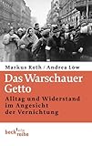 Image de Das Warschauer Getto: Alltag und Widerstand im Angesicht der Vernichtung (Beck'sche Reihe)