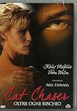 cat chaser - oltre ogni rischio - kelly mcgillis