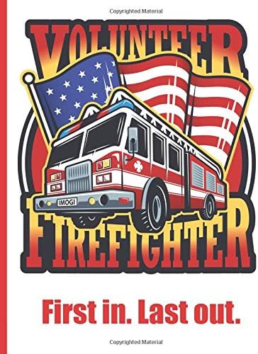Volunteer Firefighter Notebook: 7.44" x 9.69", 150 College-Ruled Pages