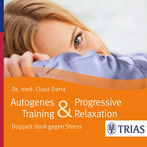 Download Autogenes Training & Progressive Relaxation: Doppelt stark gegen Stress Download Autogenes Training & Progressive Relaxation: Doppelt stark gegen Stress