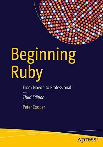 Beginning Ruby: From Novice to Professional