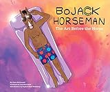 BoJack Horseman: The Art Before the Horse by Chris McDonnell, Lisa Hanawalt