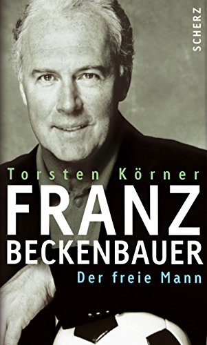 Download Franz Beckenbauer: Der freie Mann Download Franz Beckenbauer: Der freie Mann