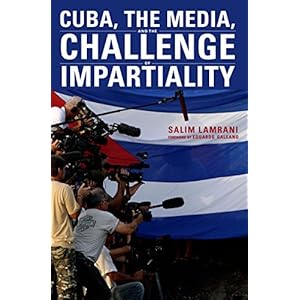 Cuba, the Media, and the Challenge of Impartiality