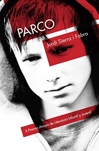 Parco (Literatura Juvenil (A Partir De 12 Años)Premio Anaya (Juvenil))
