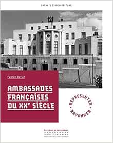 Amazon Fr Ambassades Francaises Du Xxe Siecle Bellat Fabien Livres