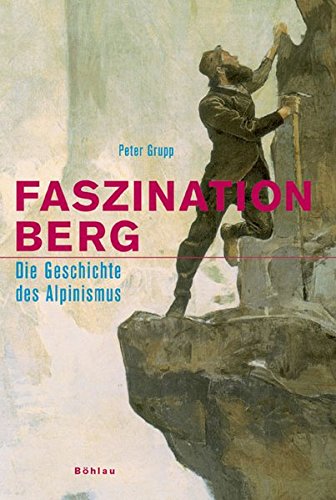 Download Faszination Berg: Die Geschichte des Alpinismus Download Faszination Berg: Die Geschichte des Alpinismus