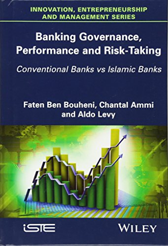 Banking Governance, Performance and Risk-Taking: Conventional Banks vs Islamic Banks (Innovation, Entrepreneurship and Management)