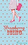 Bücher Neuerscheinungen 2022 - Strawberry Icing von Daniela Blum