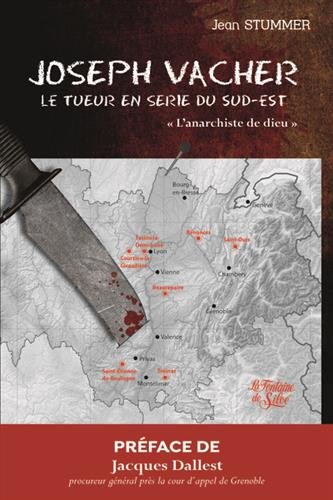 Download Joseph Vacher, le tueur en série du Sud-Est : L'anarchiste de Dieu Download Joseph Vacher, le tueur en série du Sud-Est : L'anarchiste de Dieu