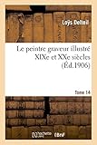 Image de Le peintre graveur illustré (XIXe et XXe siècles). Tome 14