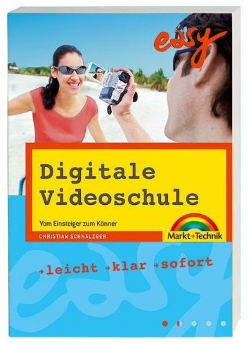 Preisvergleich Produktbild Digitale Videoschule: Vom Einsteiger zum Könner (easy)