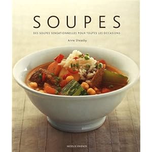 Soupes : 135 recettes savoureuses et inspirantes