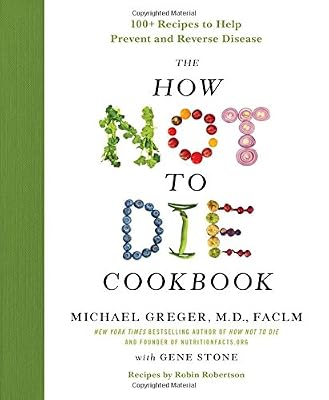 The How Not to Die Cookbook