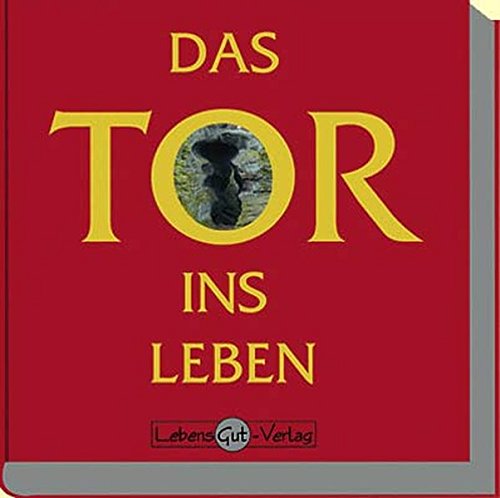 Das Tor ins Leben: Bildband. Prolog in Dt. /Engl. /Russ. /Franz. /Türk. /Poln. /Span. /Ital.