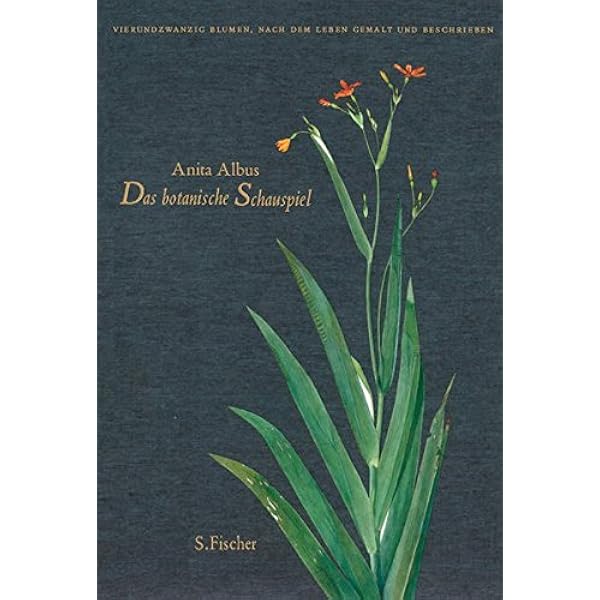 Das Botanische Schauspiel Vierundzwanzig Blumen Nach Dem Leben Gemalt Und Beschrieben Amazon De Albus Anita Bucher