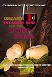 Image de YOUR DREAMS: THE SWEET WINE AND THE SPOILT BREAD (English Edition)