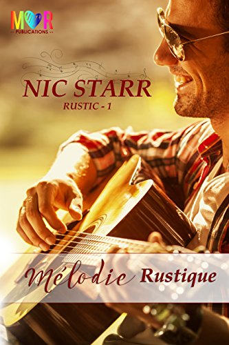 M&Atilde;&copy;lodie Rustique (Rustic t. 1) par [Starr, Nic]