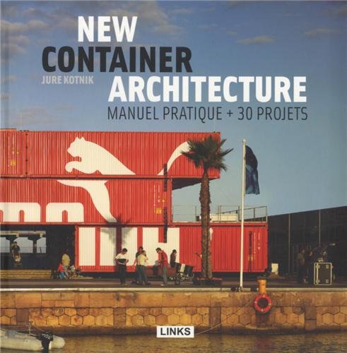 Download New Container Architecture : Manuel pratique + 30 projets Download New Container Architecture : Manuel pratique + 30 projets