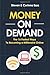 Money On Demand: The 16 Fastest Way to Becoming a Millionaire Online by 